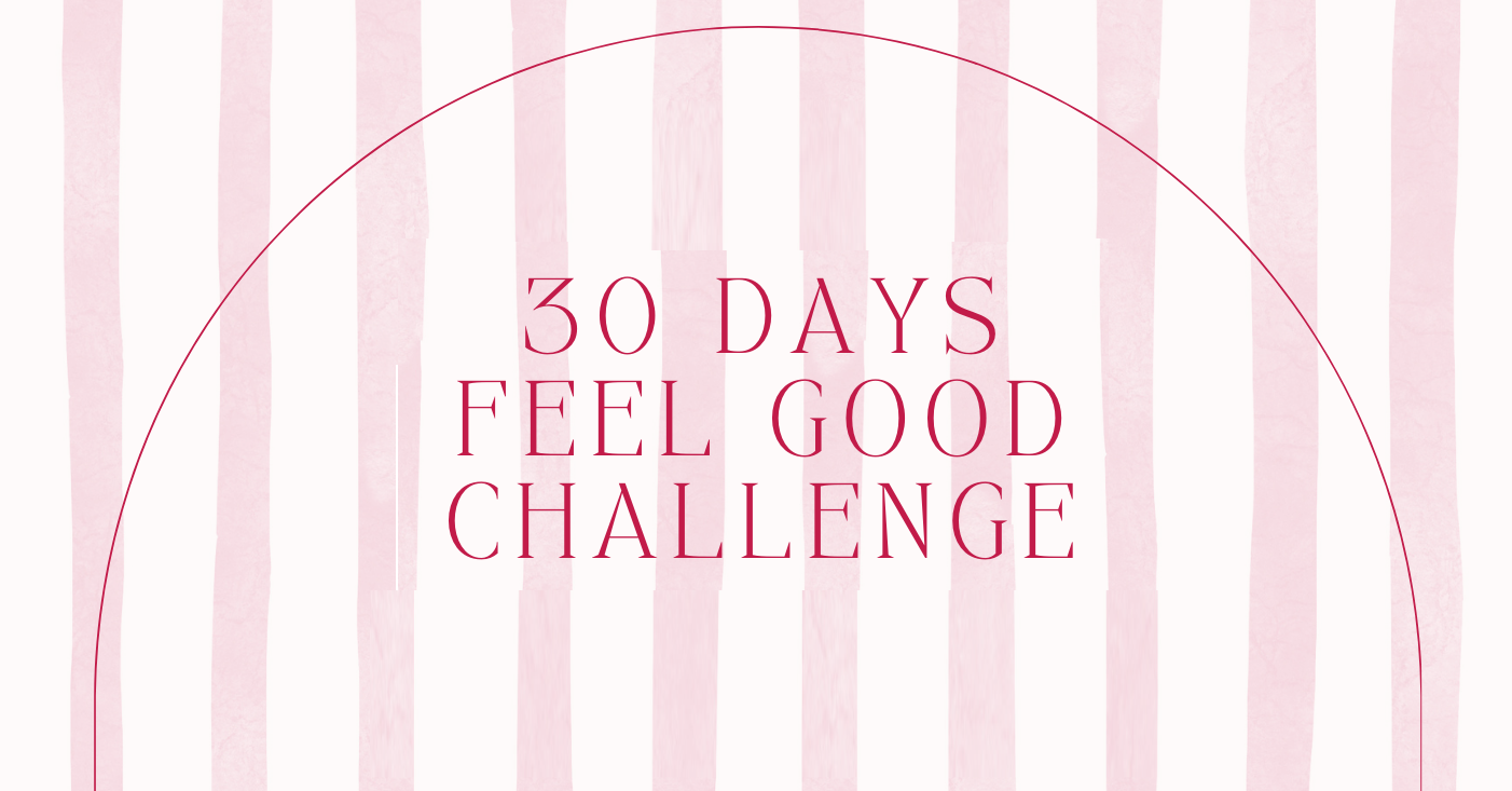 30 DAYS FEEL GOOD CHALLANGE